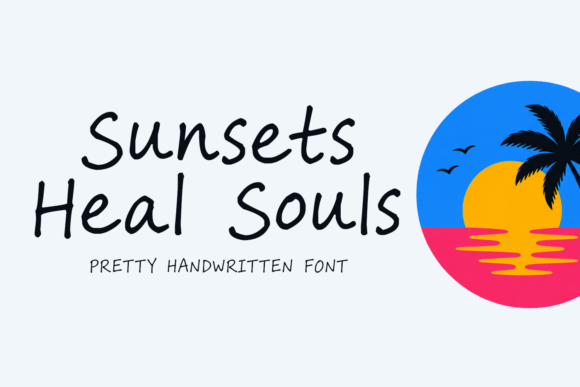 Sunsets Heal Souls Font: Warmth for Digital Campaigns